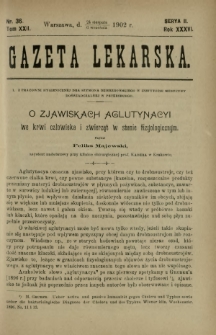 Gazeta Lekarska : pismo tygodniowe poświęcone wszystkim gałęziom umiejętności lekarskich 1902 Ser. II R. 36 T. 22 nr 36