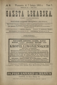 Gazeta Lekarska : pismo tygodniowe poświęcone wszystkim gałęziom umiejętności lekarskich 1885 Ser. II R. 20 T. 5 nr 6