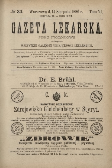 Gazeta Lekarska : pismo tygodniowe poświęcone wszystkim gałęziom umiejętności lekarskich 1886 Ser. II R. 21 T. 6 nr 33