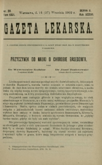 Gazeta Lekarska : pismo tygodniowe poświęcone wszystkim gałęziom umiejętności lekarskich 1902 Ser. II R. 36 T. 22 nr 39