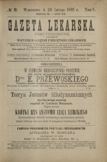 Gazeta Lekarska : pismo tygodniowe poświęcone wszystkim gałęziom umiejętności lekarskich 1885 Ser. II R. 20 T. 5 nr 9