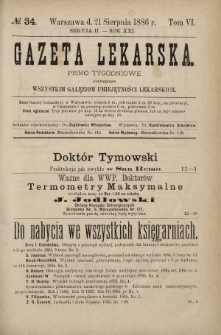 Gazeta Lekarska : pismo tygodniowe poświęcone wszystkim gałęziom umiejętności lekarskich 1886 Ser. II R. 21 T. 6 nr 34