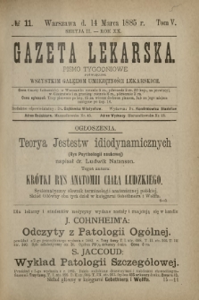 Gazeta Lekarska : pismo tygodniowe poświęcone wszystkim gałęziom umiejętności lekarskich 1885 Ser. II R. 20 T. 5 nr 11