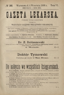 Gazeta Lekarska : pismo tygodniowe poświęcone wszystkim gałęziom umiejętności lekarskich 1886 Ser. II R. 21 T. 6 nr 36