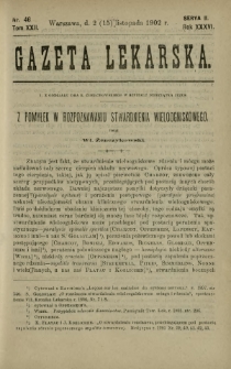Gazeta Lekarska : pismo tygodniowe poświęcone wszystkim gałęziom umiejętności lekarskich 1902 Ser. II R. 36 T. 22 nr 46