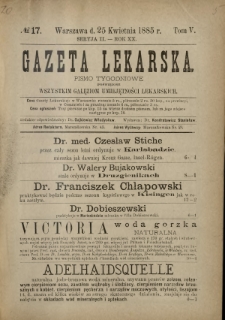 Gazeta Lekarska : pismo tygodniowe poświęcone wszystkim gałęziom umiejętności lekarskich 1885 Ser. II R. 20 T. 5 nr 17