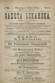 Gazeta Lekarska : pismo tygodniowe poświęcone wszystkim gałęziom umiejętności lekarskich 1885 Ser. II R. 20 T. 5 nr 21