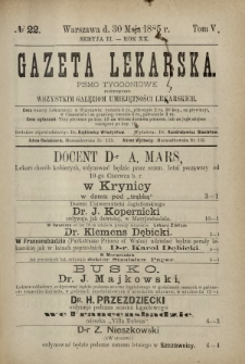 Gazeta Lekarska : pismo tygodniowe poświęcone wszystkim gałęziom umiejętności lekarskich 1885 Ser. II R. 20 T. 5 nr 22