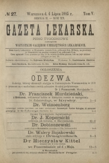 Gazeta Lekarska : pismo tygodniowe poświęcone wszystkim gałęziom umiejętności lekarskich 1885 Ser. II R. 20 T. 5 nr 27