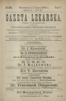 Gazeta Lekarska : pismo tygodniowe poświęcone wszystkim gałęziom umiejętności lekarskich 1885 Ser. II R. 20 T. 5 nr 28