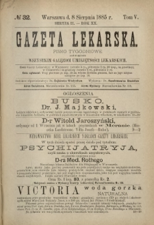 Gazeta Lekarska : pismo tygodniowe poświęcone wszystkim gałęziom umiejętności lekarskich 1885 Ser. II R. 20 T. 5 nr 32