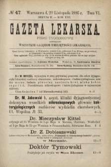 Gazeta Lekarska : pismo tygodniowe poświęcone wszystkim gałęziom umiejętności lekarskich 1886 Ser. II R. 21 T. 6 nr 47