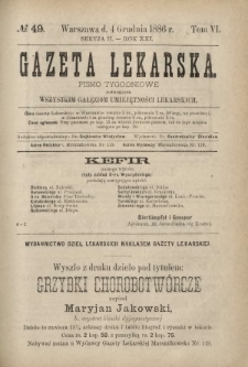 Gazeta Lekarska : pismo tygodniowe poświęcone wszystkim gałęziom umiejętności lekarskich 1886 Ser. II R. 21 T. 6 nr 49