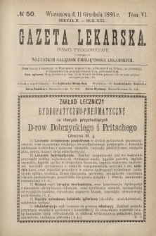 Gazeta Lekarska : pismo tygodniowe poświęcone wszystkim gałęziom umiejętności lekarskich 1886 Ser. II R. 21 T. 6 nr 50