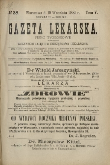 Gazeta Lekarska : pismo tygodniowe poświęcone wszystkim gałęziom umiejętności lekarskich 1885 Ser. II R. 20 T. 5 nr 38