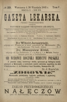 Gazeta Lekarska : pismo tygodniowe poświęcone wszystkim gałęziom umiejętności lekarskich 1885 Ser. II R. 20 T. 5 nr 39