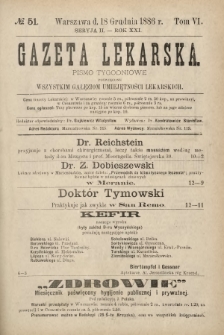 Gazeta Lekarska : pismo tygodniowe poświęcone wszystkim gałęziom umiejętności lekarskich 1886 Ser. II R. 21 T. 6 nr 51