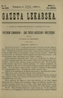 Gazeta Lekarska : pismo tygodniowe poświęcone wszystkim gałęziom umiejętności lekarskich 1903 Ser. II R. 38 T. 23 nr 2