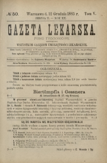 Gazeta Lekarska : pismo tygodniowe poświęcone wszystkim gałęziom umiejętności lekarskich 1885 Ser. II R. 20 T. 5 nr 50