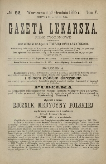 Gazeta Lekarska : pismo tygodniowe poświęcone wszystkim gałęziom umiejętności lekarskich 1885 Ser. II R. 20 T. 5 nr 52