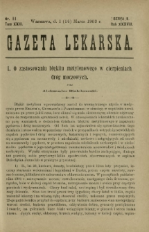 Gazeta Lekarska : pismo tygodniowe poświęcone wszystkim gałęziom umiejętności lekarskich 1903 Ser. II R. 38 T. 23 nr 10