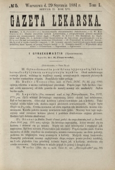 Gazeta Lekarska : pismo tygodniowe poświęcone wszystkim gałęziom umiejętności lekarskich 1881 Ser. II R. 16 T. 1 nr 5