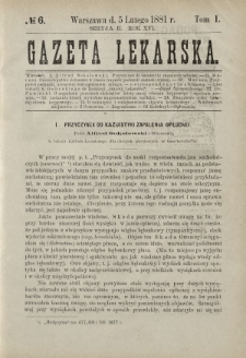 Gazeta Lekarska : pismo tygodniowe poświęcone wszystkim gałęziom umiejętności lekarskich 1881 Ser. II R. 16 T. 1 nr 6