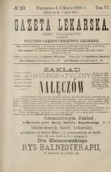 Gazeta Lekarska : pismo tygodniowe poświęcone wszystkim gałęziom umiejętności lekarskich 1886 Ser. II R. 21 T. 6 nr 10