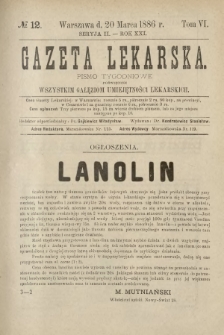 Gazeta Lekarska : pismo tygodniowe poświęcone wszystkim gałęziom umiejętności lekarskich 1886 Ser. II R. 21 T. 6 nr 12