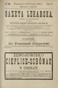 Gazeta Lekarska : pismo tygodniowe poświęcone wszystkim gałęziom umiejętności lekarskich 1886 Ser. II R. 21 T. 6 nr 15