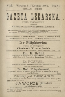 Gazeta Lekarska : pismo tygodniowe poświęcone wszystkim gałęziom umiejętności lekarskich 1886 Ser. II R. 21 T. 6 nr 16