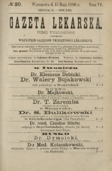 Gazeta Lekarska : pismo tygodniowe poświęcone wszystkim gałęziom umiejętności lekarskich 1886 Ser. II R. 21 T. 6 nr 20