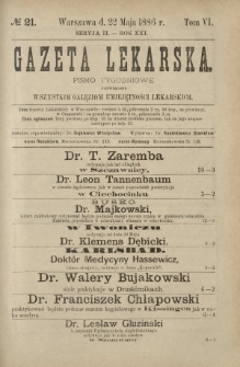 Gazeta Lekarska : pismo tygodniowe poświęcone wszystkim gałęziom umiejętności lekarskich 1886 Ser. II R. 21 T. 6 nr 21