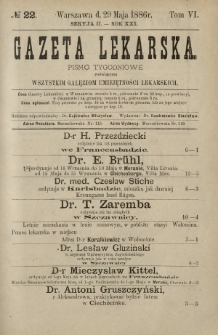 Gazeta Lekarska : pismo tygodniowe poświęcone wszystkim gałęziom umiejętności lekarskich 1886 Ser. II R. 21 T. 6 nr 22