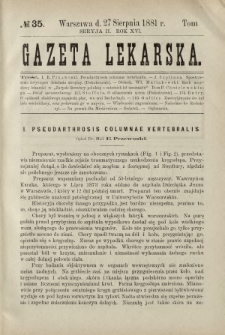 Gazeta Lekarska : pismo tygodniowe poświęcone wszystkim gałęziom umiejętności lekarskich 1881 Ser. II R. 16 T. 1 nr 35