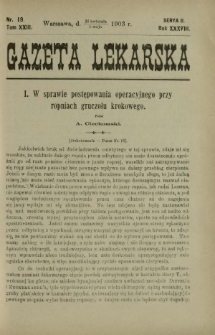Gazeta Lekarska : pismo tygodniowe poświęcone wszystkim gałęziom umiejętności lekarskich 1903 Ser. II R. 38 T. 23 nr 19