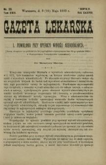Gazeta Lekarska : pismo tygodniowe poświęcone wszystkim gałęziom umiejętności lekarskich 1903 Ser. II R. 38 T. 23 nr 20