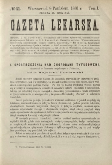 Gazeta Lekarska : pismo tygodniowe poświęcone wszystkim gałęziom umiejętności lekarskich 1881 Ser. II R. 16 T. 1 nr 41