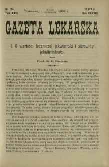 Gazeta Lekarska : pismo tygodniowe poświęcone wszystkim gałęziom umiejętności lekarskich 1903 Ser. II R. 38 T. 23 nr 24
