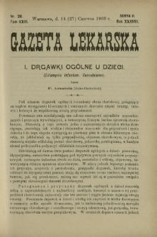 Gazeta Lekarska : pismo tygodniowe poświęcone wszystkim gałęziom umiejętności lekarskich 1903 Ser. II R. 38 T. 23 nr 26