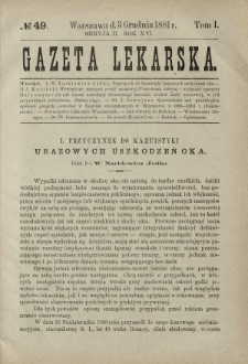 Gazeta Lekarska : pismo tygodniowe poświęcone wszystkim gałęziom umiejętności lekarskich 1881 Ser. II R. 16 T. 1 nr 49