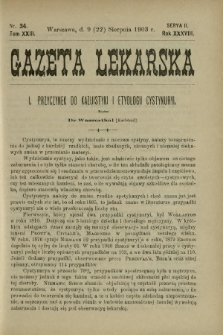 Gazeta Lekarska : pismo tygodniowe poświęcone wszystkim gałęziom umiejętności lekarskich 1903 Ser. II R. 38 T. 23 nr 34
