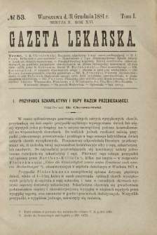 Gazeta Lekarska : pismo tygodniowe poświęcone wszystkim gałęziom umiejętności lekarskich 1881 Ser. II R. 16 T. 1 nr 53