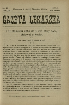Gazeta Lekarska : pismo tygodniowe poświęcone wszystkim gałęziom umiejętności lekarskich 1903 Ser. II R. 38 T. 23 nr 38