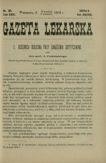 Gazeta Lekarska : pismo tygodniowe poświęcone wszystkim gałęziom umiejętności lekarskich 1903 Ser. II R. 38 T. 23 nr 40