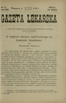Gazeta Lekarska : pismo tygodniowe poświęcone wszystkim gałęziom umiejętności lekarskich 1903 Ser. II R. 38 T. 23 nr 41