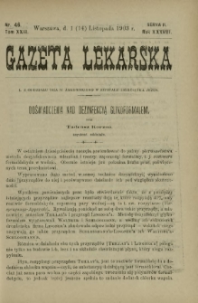Gazeta Lekarska : pismo tygodniowe poświęcone wszystkim gałęziom umiejętności lekarskich 1903 Ser. II R. 38 T. 23 nr 46