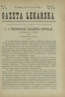 Gazeta Lekarska : pismo tygodniowe poświęcone wszystkim gałęziom umiejętności lekarskich 1895 Ser. II R. 30 T. 15 nr 3