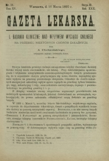 Gazeta Lekarska : pismo tygodniowe poświęcone wszystkim gałęziom umiejętności lekarskich 1895 Ser. II R. 30 T. 15 nr 11
