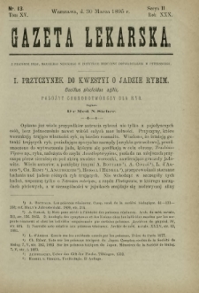 Gazeta Lekarska : pismo tygodniowe poświęcone wszystkim gałęziom umiejętności lekarskich 1895 Ser. II R. 30 T. 15 nr 13